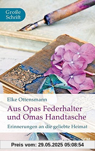 Aus Opas Federhalter und Omas Handtasche: Erinnerungen an die geliebte Heimat