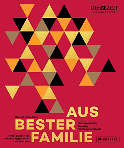 Aus bester Familie: 100 beispielhafte deutsche Familienunternehmen von Prestel Verlag