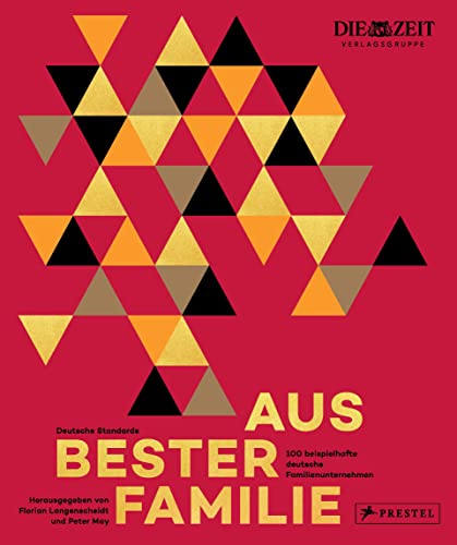 Aus bester Familie: 100 beispielhafte deutsche Familienunternehmen