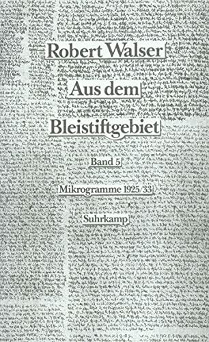 Aus dem Bleistiftgebiet. Mikrogramme aus den Jahren 1924–1933: Band 5 und 6: Mikrogramme aus d... Aus dem Bleistiftgebiet. Mikrogramme aus den Jahren 1924–1933: Band 5 und 6: Mikrogramme aus d...
