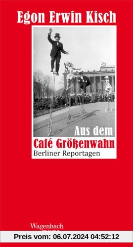 Aus dem Café Größenwahn: Berliner Reportagen