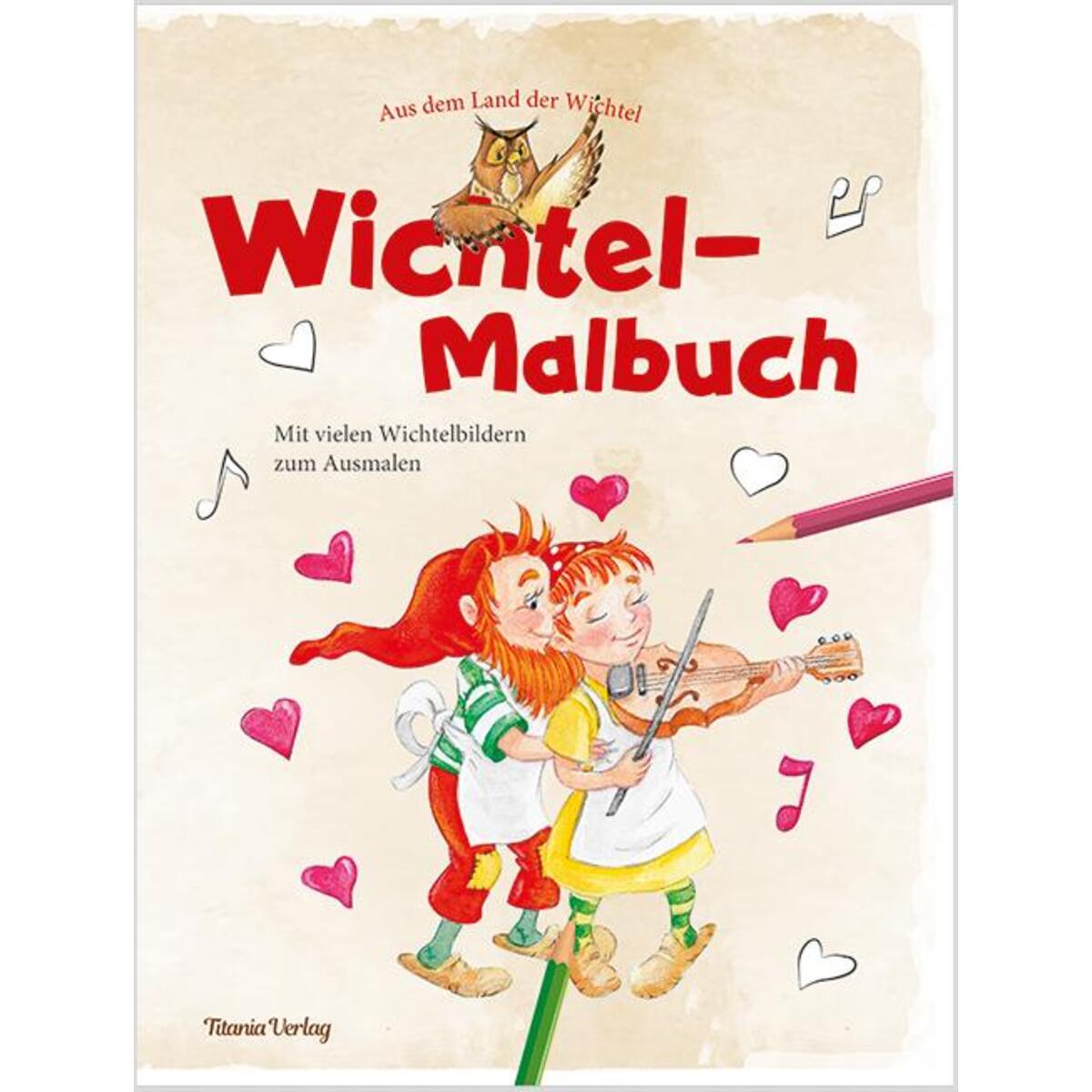 Aus dem Land der Wichtel - Malbuch Aus dem Land der Wichtel - Malbuch von Titania Verlag GmbH