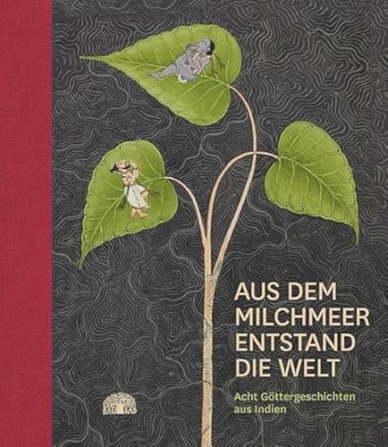 Aus dem Milchmeer entstand die Welt: Acht Göttergeschichten aus Indien von Baobab Books