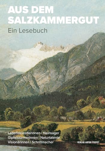 Aus dem Salzkammergut: Ein Lesebuch. Mit Darstellungen aus der Bildenden Kunst
