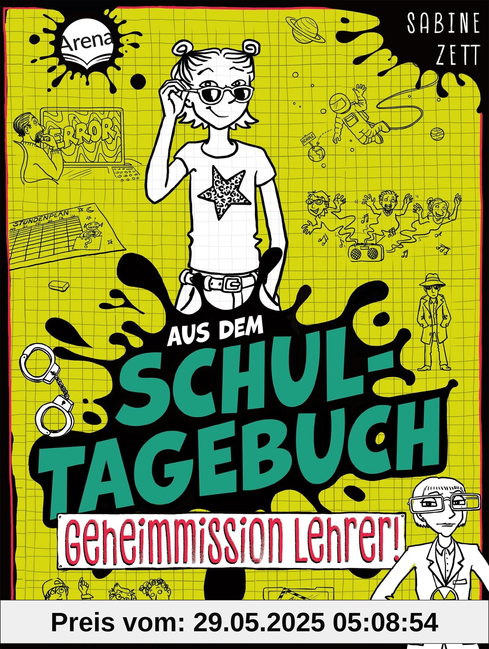 Aus dem Schultagebuch (2). Geheimmission Lehrer!: Für alle Kinder im Lesetraining mit Geschichten zu Alltagsthemen mit Setting „Schule der Zukunft“ mit ganz viel Humor