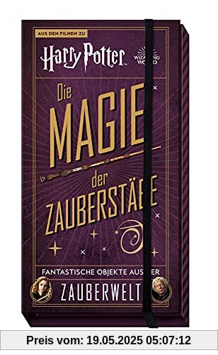 Aus den Filmen zu Harry Potter: Die Magie der Zauberstäbe: Fantastische Objekte aus der Zauberwelt: Set mit vielen Extras
