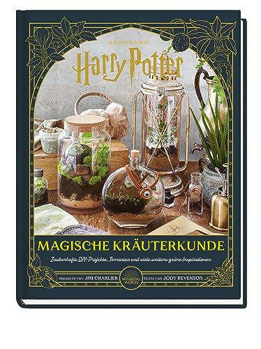 Aus den Filmen zu Harry Potter: Magische Kräuterkunde - Zauberhafte DIY-Projekte, Terrarien und viele weitere grüne Inspirationen: Cover mit Veredelung von Panini