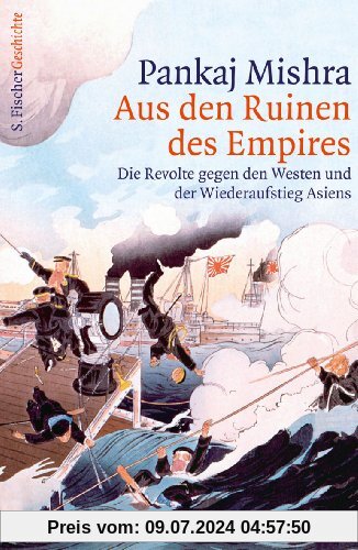 Aus den Ruinen des Empires: Die Revolte gegen den Westen und der Wiederaufstieg Asiens