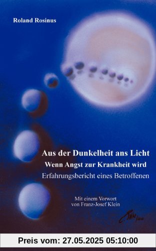 Aus der Dunkelheit ans Licht. Wenn Angst zur Krankheit wird