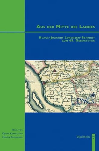 Aus der Mitte des Landes: Klaus-Joachim Lorenzen-Schmidt zum 65. Geburtstag (Studien zur Wirtschafts- und Sozialgeschichte Schleswig-Holsteins)