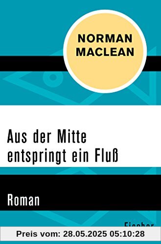 Aus der Mitte entspringt ein Fluß: Roman