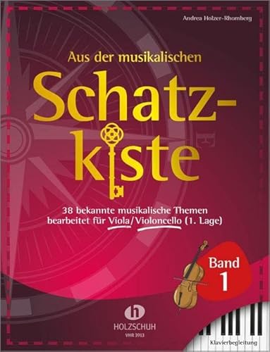 Aus der musikalischen Schatzkiste 1 – Klavierbegleitung zu Viola/Violoncello: 38 bekannte musikalische Themen bearbeitet für Viola/Violoncello (1. Lage) von Musikverlag Holzschuh