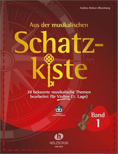 Aus der musikalischen Schatzkiste 1 - Violine: 38 bekannte musikalische Themen bearbeitet für Violine (1. Lage)