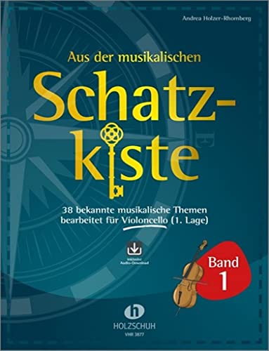 Aus der musikalischen Schatzkiste 1 - Violoncello: 38 bekannte musikalische Themen bearbeitet für Violoncello (1. Lage) von Musikverlag Holzschuh