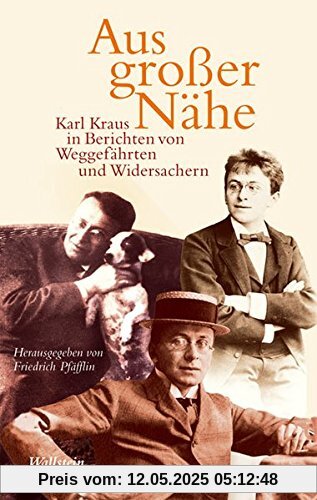 Aus großer Nähe: Karl Kraus in Berichten von Weggefährten und Widersachern (Bibliothek Janowitz)