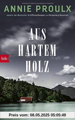 Aus hartem Holz: Roman