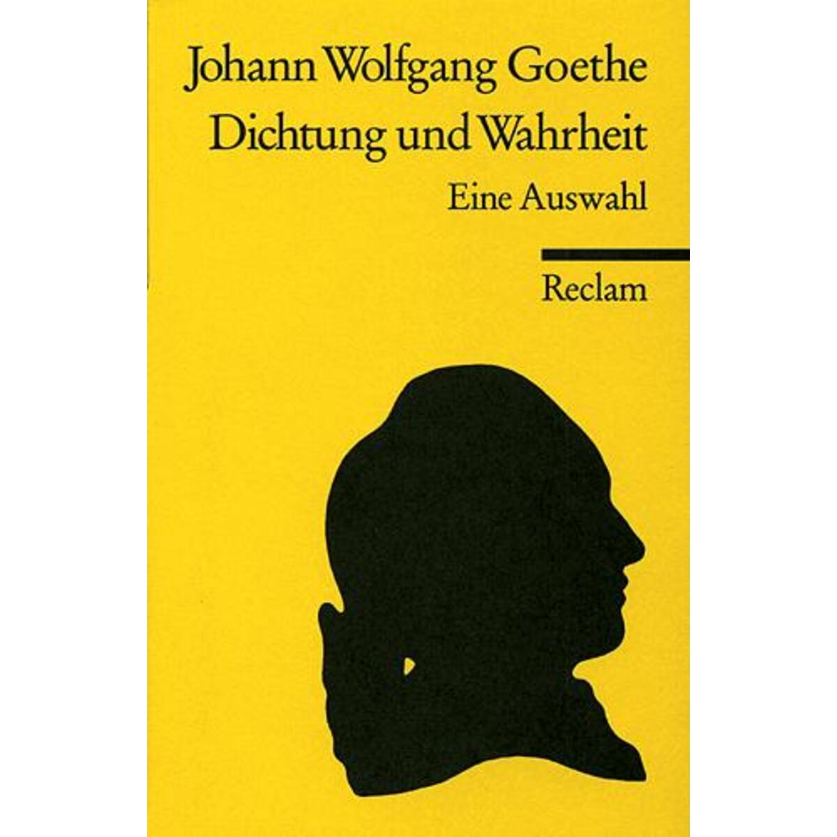 Aus meinem Leben. Dichtung und Wahrheit. Eine Auswahl Aus meinem Leben. Dichtung und Wahrheit. Eine Auswahl von Reclam Philipp Jun.