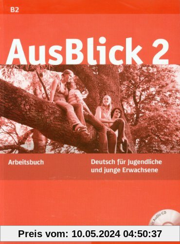 AusBlick 2: Deutsch für Jugendliche und junge Erwachsene.Deutsch als Fremdsprache / Arbeitsbuch mit integrierter Audio-CD