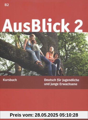 AusBlick 2: Deutsch für Jugendliche und junge Erwachsene.Deutsch als Fremdsprache / Kursbuch