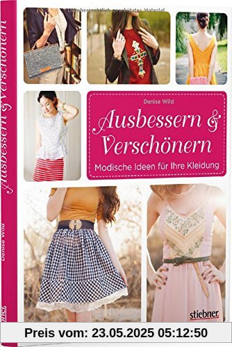 Ausbessern & Verschönern - Modische Ideen für Ihre Kleidung