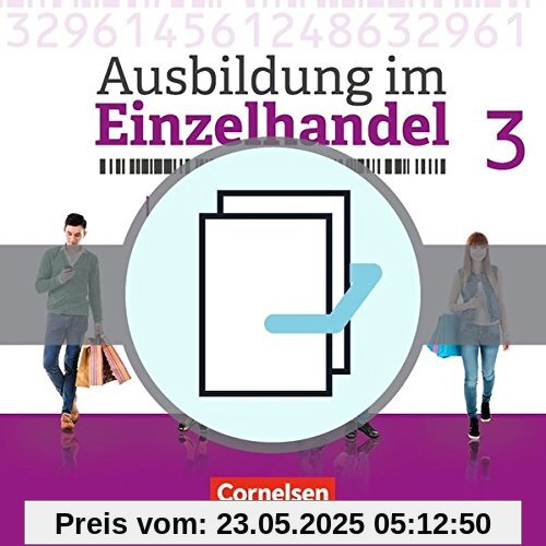 Ausbildung im Einzelhandel - Neubearbeitung - Allgemeine Ausgabe: 3. Ausbildungsjahr - Fachkunde und Arbeitsbuch: 451361-7 und 451364-8 im Paket Ausbildung im Einzelhandel - Neubearbeitung - Allgemeine Ausgabe: 3. Ausbildungsjahr - Fachkunde und Arbeitsbuch: 451361-7 und 451364-8 im Paket