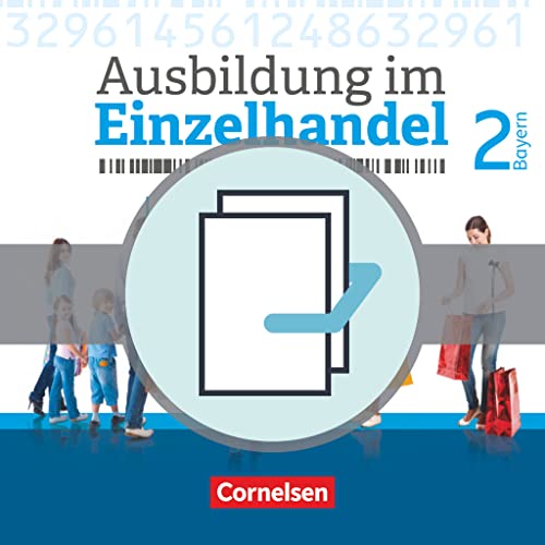 AUSBildung Im Einzelhandel - Neubearbeitung - Bayern. 2. AUSBildungsjahr - Fachkunde Und Arbeitsbuch. 451555-0 Und 451560-4 Im Paket: Fachkunde und ... im Einzelhandel - Ausgabe 2017: Bayern)