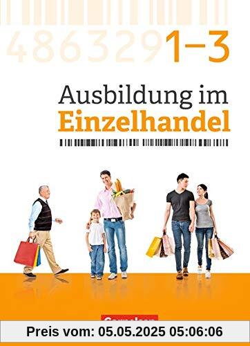 Ausbildung im Einzelhandel - Neubearbeitung - Zu allen Ausgaben: Gesamtband Einzelhandelskaufleute - Fachkunde mit Webcode Ausbildung im Einzelhandel - Neubearbeitung - Zu allen Ausgaben: Gesamtband Einzelhandelskaufleute - Fachkunde mit Webcode