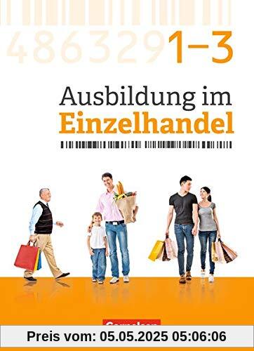 Ausbildung im Einzelhandel - Neubearbeitung - Zu allen Ausgaben: Gesamtband Einzelhandelskaufleute - Fachkunde mit Webcode