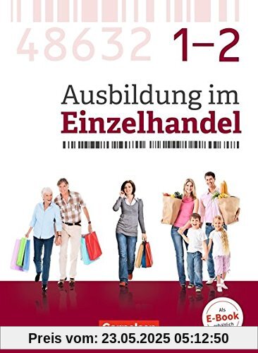 Ausbildung im Einzelhandel - Neubearbeitung - Zu allen Ausgaben: Gesamtband Verkäuferinnen und Verkäufer - Fachkunde mit Webcode Ausbildung im Einzelhandel - Neubearbeitung - Zu allen Ausgaben: Gesamtband Verkäuferinnen und Verkäufer - Fachkunde mit Webcode