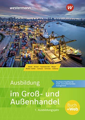 Ausbildung im Groß- und Außenhandel: 1. Ausbildungsjahr - Kaufmann/Kauffrau für Groß- und Auße...