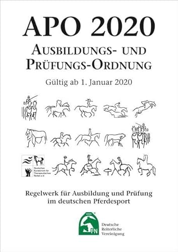 Ausbildungs-Prüfungs-Ordnung 2020 (APO): Regelwerk für Ausbildung und Prüfung im deutschen Pferdesport