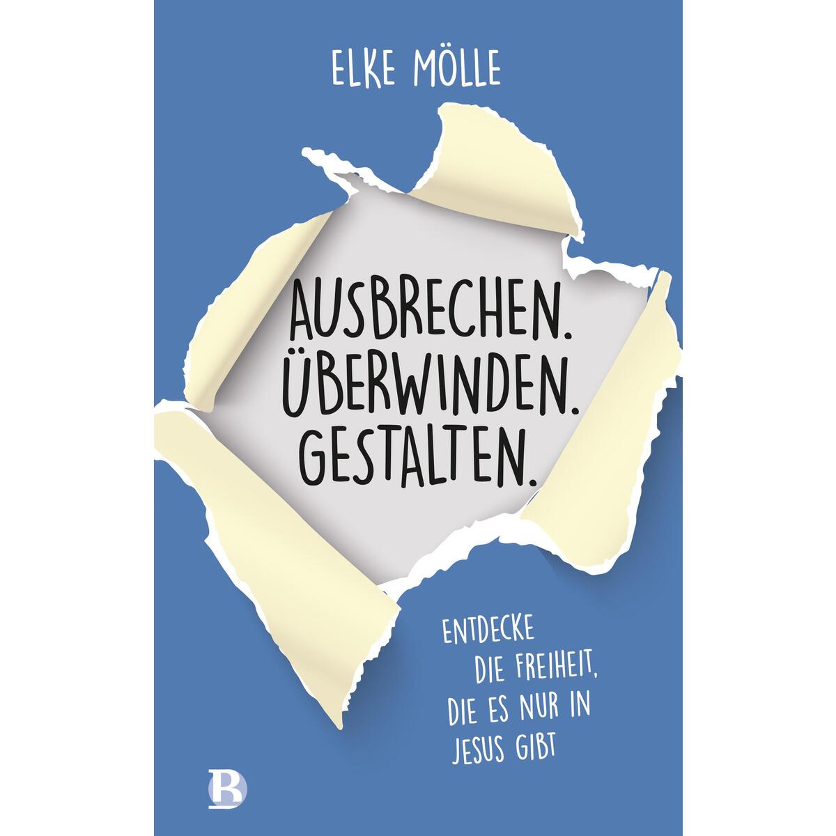 Ausbrechen. Überwinden. Gestalten. von SCM Brockhaus, R.