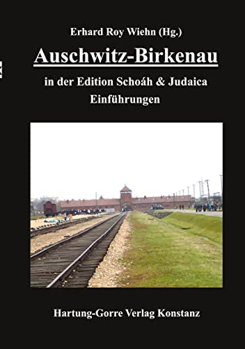 Auschwitz-Birkenau in der Edition Schoáh & Judaica Einführungen von Hartung-Gorre