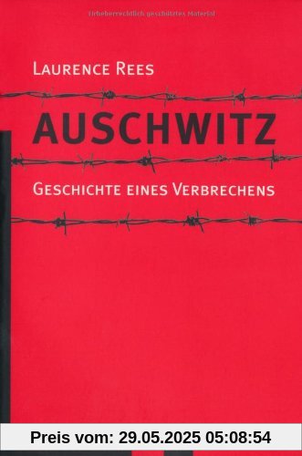 Auschwitz: Geschichte eines Verbrechens Auschwitz: Geschichte eines Verbrechens