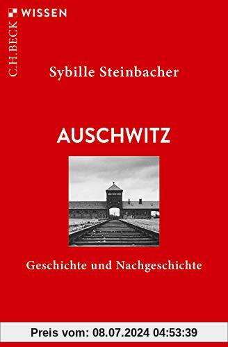 Auschwitz: Geschichte und Nachgeschichte