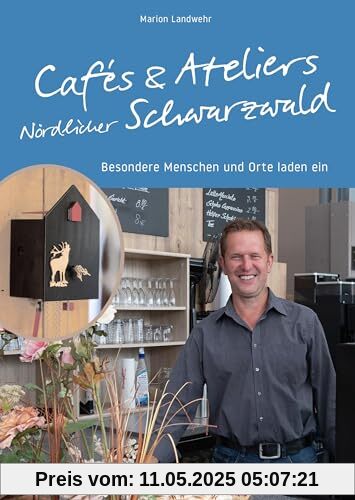 Ausflugsziele – Cafés und Ateliers Nördlicher Schwarzwald: Besondere Menschen und Orte laden ein. Reiseführer zu besonderen Köstlichkeiten und spannenden Kunstwerken in Baden-Württemberg.