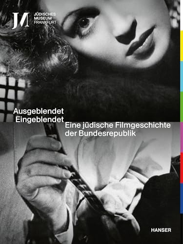 Ausgeblendet – Eingeblendet: Eine jüdische Filmgeschichte der Bundesrepublik