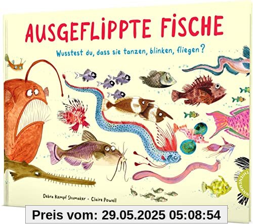 Ausgeflippte Fische: Wusstest du, dass sie tanzen, blinken, fliegen? | Sachbilderbuch über besondere Fische