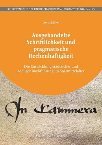 Ausgehandelte Schriftlichkeit und pragmatische Rechenhaftigkeit: Die Entwicklung st�dtischer u...