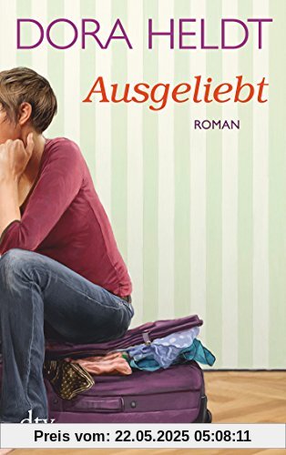 Ausgeliebt: Roman