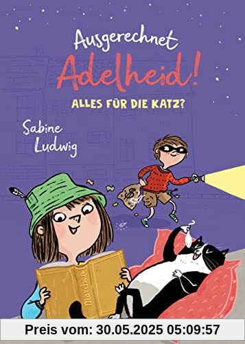 Ausgerechnet Adelheid! - Alles für die Katz?: Fortsetzung der witzigen Kinderbuch-Reihe von Bestseller-Autorin Sabine Ludwig (Die Ausgerechnet-Adelheid!-Reihe, Band 2)