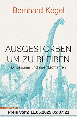 Ausgestorben, um zu bleiben: Dinosaurier und ihre Nachfahren