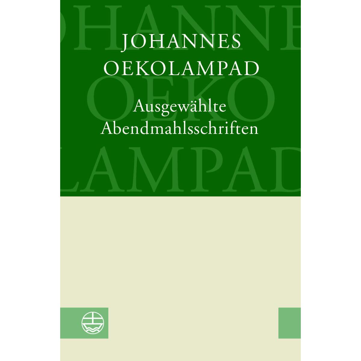Ausgewählte Abendmahlsschriften Ausgewählte Abendmahlsschriften von Evangelische Verlagsansta