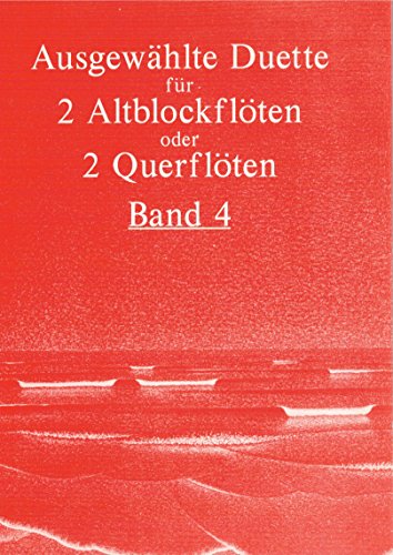 Ausgewählte Duette, Band 4: für 2 Altblockflöten
