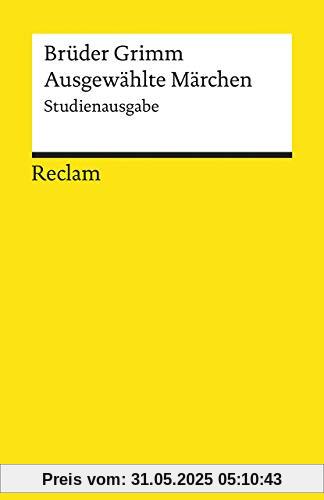 Ausgewählte Märchen: Studienausgabe (Reclams Universal-Bibliothek)
