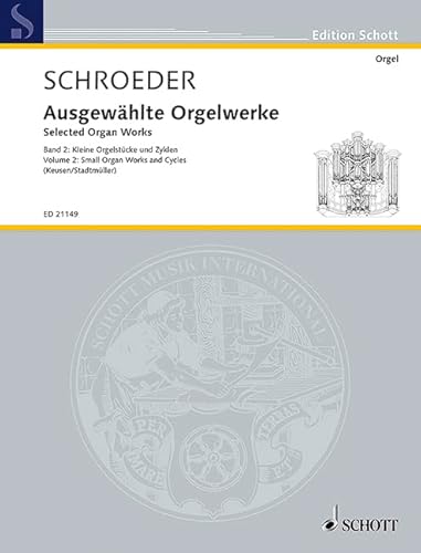 Ausgewählte Orgelwerke: Kleine Orgelstücke und Zyklen. Band 2. Orgel.: Small Organ Works and Cycles. organ. (Edition Schott) von Schott NYC