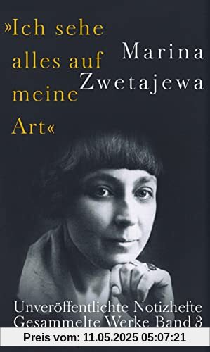 Ausgewählte Werke:. »Ich sehe alles auf meine Art«: Band 3: Unveröffentlichte Notizbücher Ausgewählte Werke:. »Ich sehe alles auf meine Art«: Band 3: Unveröffentlichte Notizbücher