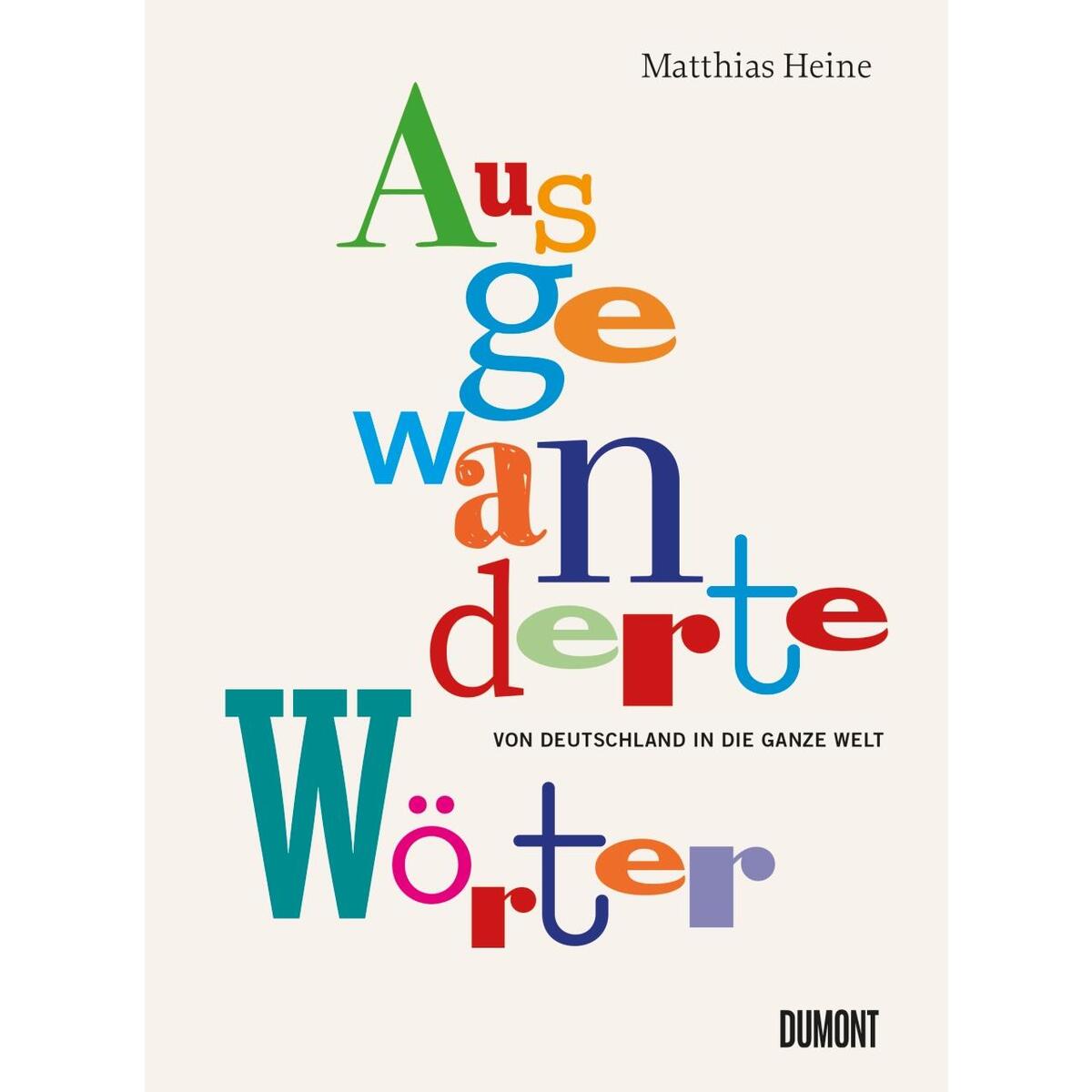 Ausgewanderte Wörter Ausgewanderte Wörter von DuMont Buchverlag GmbH