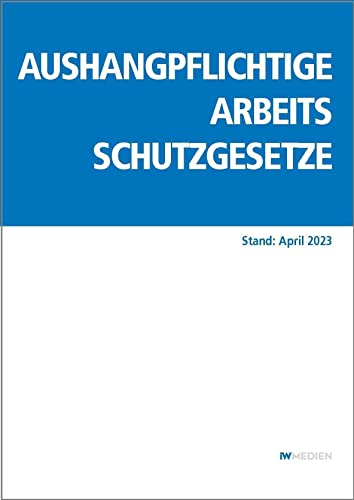 Aushangpflichtige Arbeitsschutzgesetze: Stand: April 2023