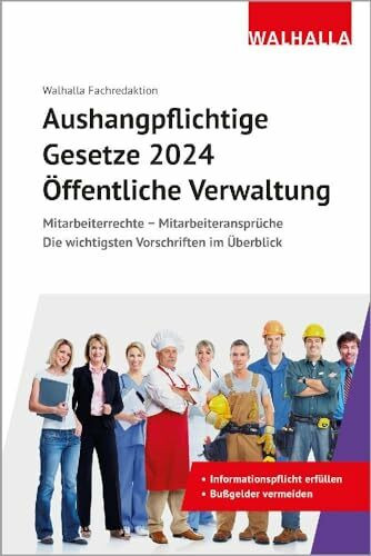Aushangpflichtige Gesetze 2024 �ffentliche Verwaltung: Mitarbeiterrechte - Mitarbeiteranspr�ch...